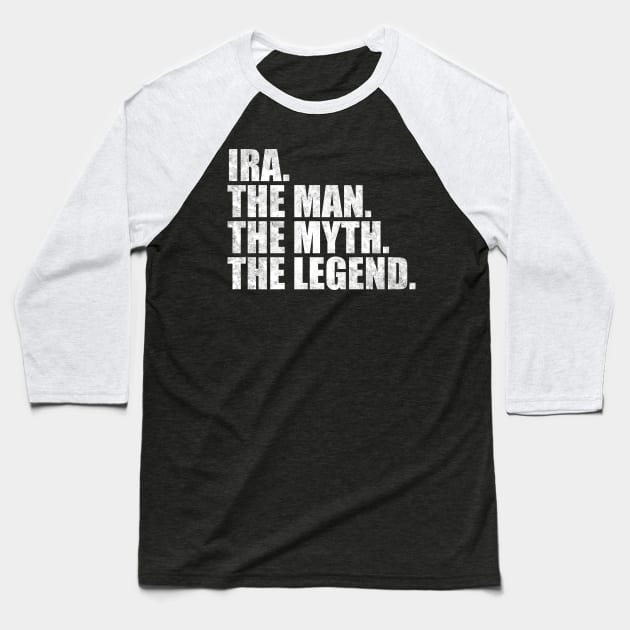 Ira Legend Ira Name Ira given name Baseball T-Shirt by TeeLogic